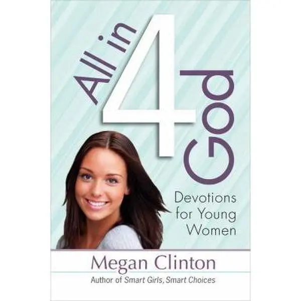 USED-All in 4 God: Devotions for Young Women by Megan Clinton (Hardcover)
