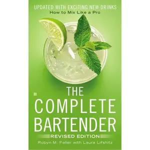 USED-The Complete Bartender: How to Mix Like a Pro, Updated with Exciting New Drinks, Revised Edition by Feller, Robyn M. (Mass Market Paperback)