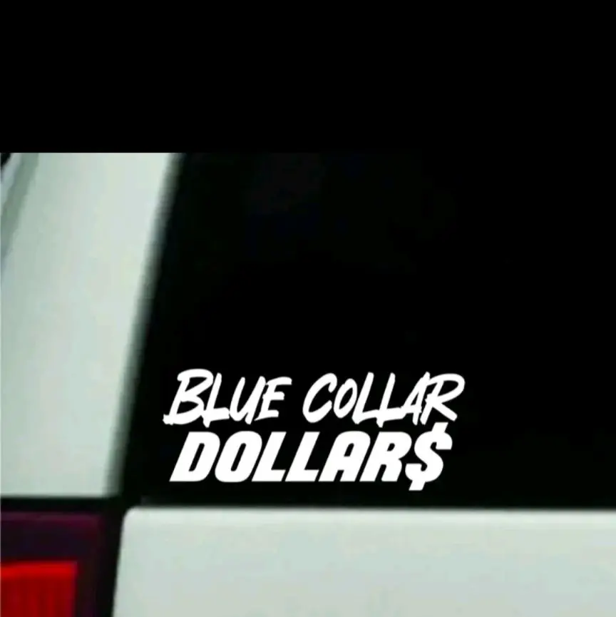 Blue Collar Dollars Vinyl Decals for Trucks, Cars