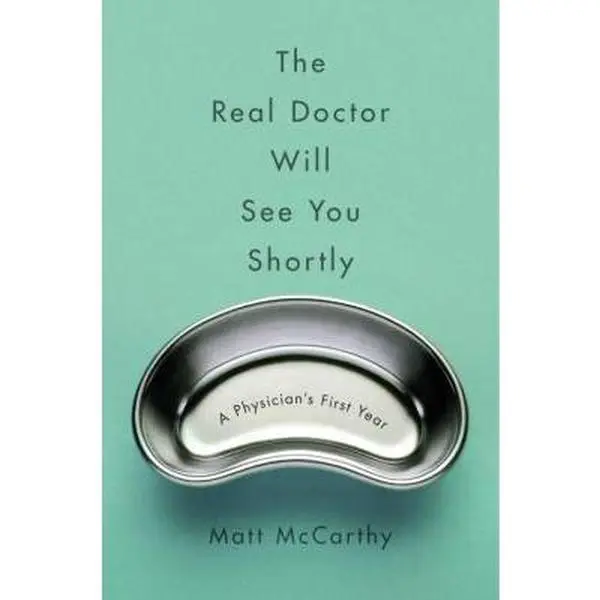 USED Book - The Real Doctor Will See You Shortly: A Physician's First Year by Matt McCarthy (Hardcover) - english