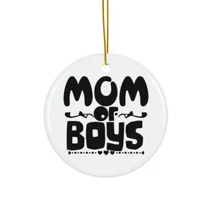 MOM OF BOYS ORNAMENT, CHRISTMAS DECORATIONS, 3 INCHES CIRCLE ORNAMENT, CERAMIC ORNAMENT