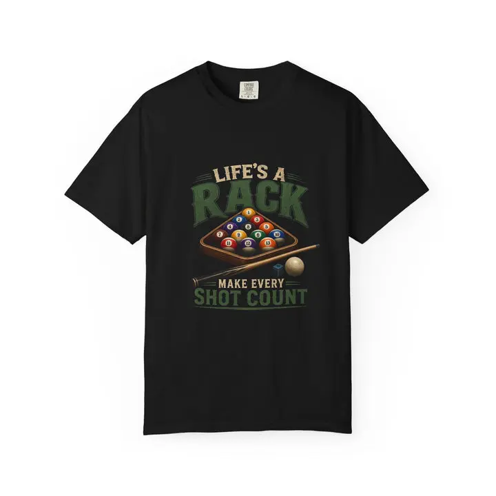 Life's a Rack Make Every Shot Count Pool T-Shirt | Billiards Cue Shirt