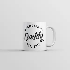 Promoted to Daddy 2025 Mug Funny Sarcastic Family New Baby Graphic Novelty Coffee Cup - 11oz Funny Coffee Mugs Ceramic Printed Drinkware Cup