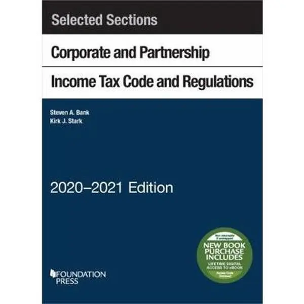 USED-Selected Sections Corporate and Partnership Income Tax Code and Regulations, 2020-2021 (Selected Statutes) by Steven Bank (Paperback)