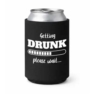 Getting Drunk Please Wait Koozie Can Holder Sleeve