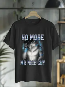 100% Cotton Unisex 100% cotton No More Mr Nice Guy Funny Alpha Wolf Meme Unhinged Brainrot T-Shirt women graphic shirts