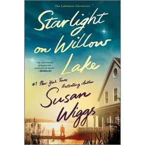 Starlight on Willow Lake: A Novel by Susan Wiggs [Paperback Book]