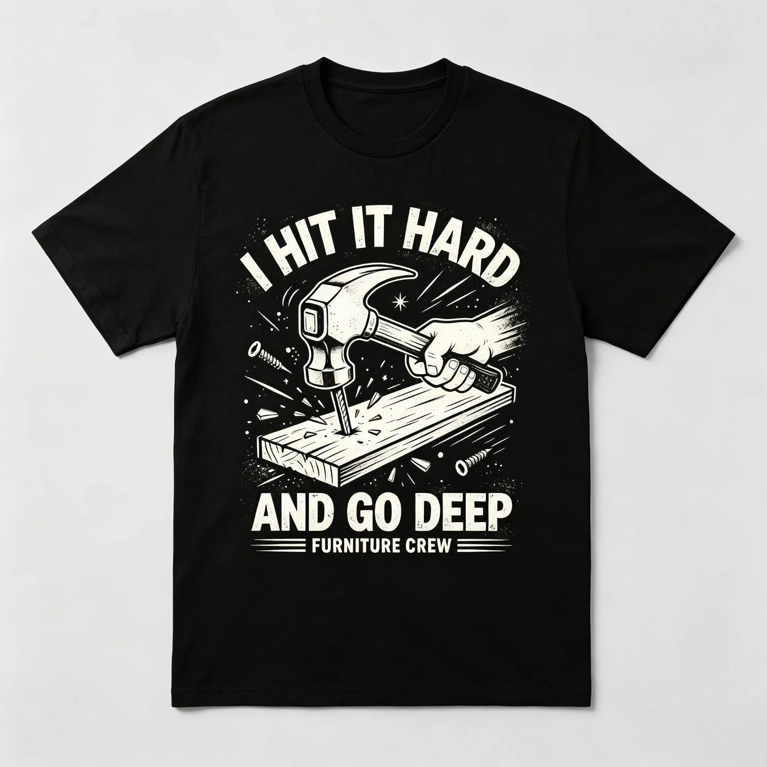 Funny Hammer Pun I Hit It Hard And Go Deep T Shirt Furniture Crew Carpenter Style Tee Casual Tee Shirt for Men and Women