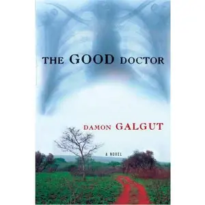 USED-The Good Doctor by Galgut, Damon (Paperback)