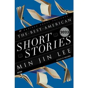The Best American Short Stories 2023 -- Min Jin Lee, Paperback