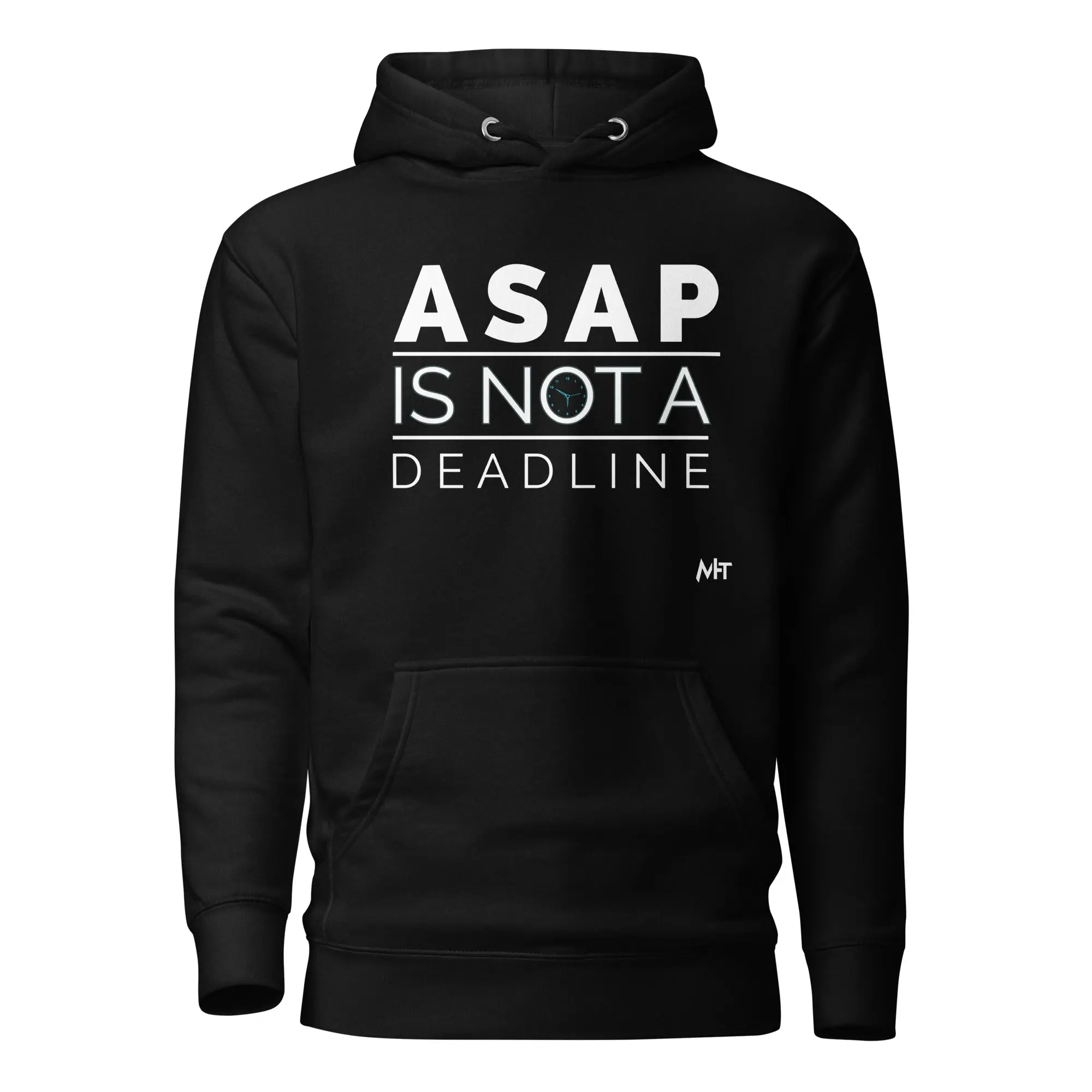 ASAP is not a deadline - Unisex Hoodie