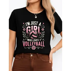I'm Just A Girl Who Loves Volleyball T-Shirt Black Sports And Leisure Personalized Unisex Women's Top Summer Comfortable Breathable Short Sleeve Tee Suitable For All Outfits Made In Usa