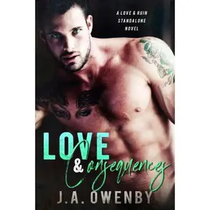 USED-Love & Consequences: A Love & Ruin Standalone Novel (The Love & Ruin Series) by J.A. Owenby (Paperback)
