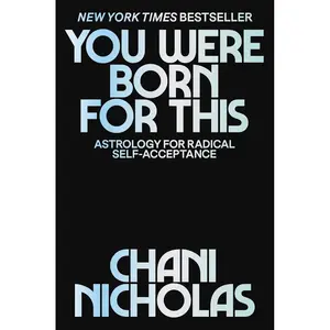 You Were Born for This: Astrology for Radical Self-Acceptance Hardcover – Illustrated, January 7, 2020