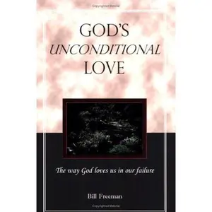 USED-God's Unconditional Love by Bill Freeman (Paperback)