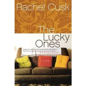 USED-The Lucky Ones: A Novel by Rachel Cusk (Hardcover)