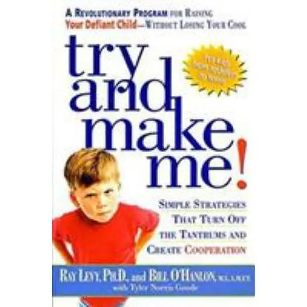 USED-Try and Make Me!: Simple Strategies That Turn Off the Tantrums and Create Cooperation by Levy, Ray (Paperback)