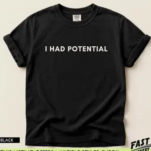 Comfort Colors® I Had Potential Shirt, Gift For Him