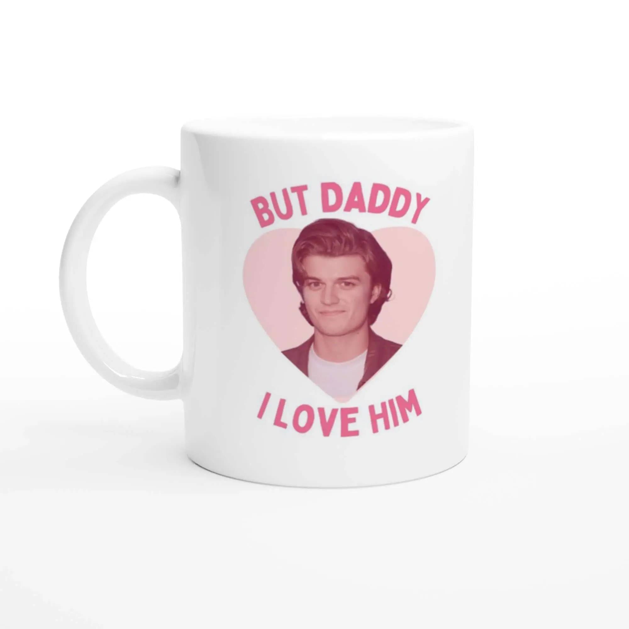 [Sale Up To 50%] But Daddy I love Joe Keery Mug l Perfect gift for fans of Steve Harrington
