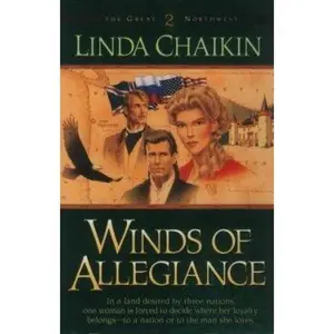 USED-Winds of Allegiance (The Great Northwest #2) by Linda Lee Chaikin (Paperback)
