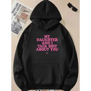 My Daughter and I Talk Shit About You - Funny Gift for Mom Hoodie Hoodie