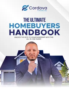 Cordova Financial The Ultimate Homebuyers Handbook Unlock the Keys to Homeownership with This All-in-One Guide