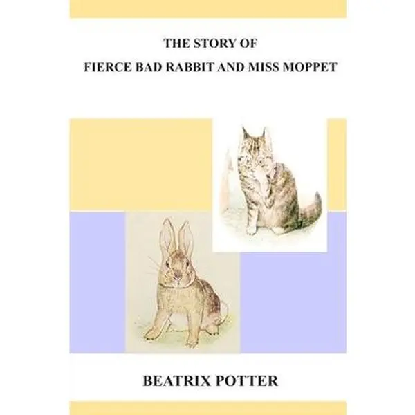 USED-The Story Of A Fierce Bad Rabbit And Miss Moppet by Potter, Beatrix (Paperback)