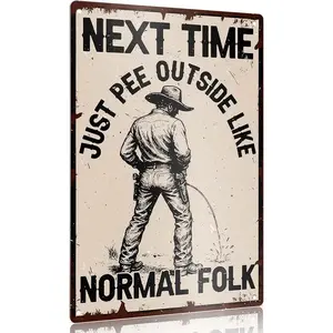 Funny Cowboy Metal Sign Bathroom Wall Decor - "Next Time Just Pee Outside Like Normal Folk" Vintage Western Humor Restroom Sign Signage Aluminium