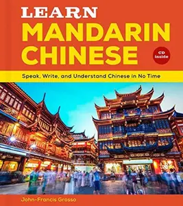 USED Book - Learn Mandarin Chinese: Speak, Write and Understand Chinese in No Time by John-Francis Grosso (Unknown) - English