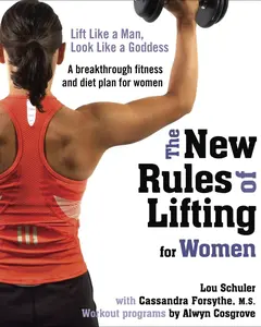 USED-The New Rules of Lifting for Women: Lift Like a Man, Look Like a Goddess by Schuler, Lou (Paperback)