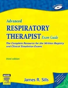 USED-Advanced Respiratory Therapist Exam Guide: The Complete Resource for the Written Registry and Clinical Simulation Exams by James R. Sills MEd  CPFT  RRT (Paperback)