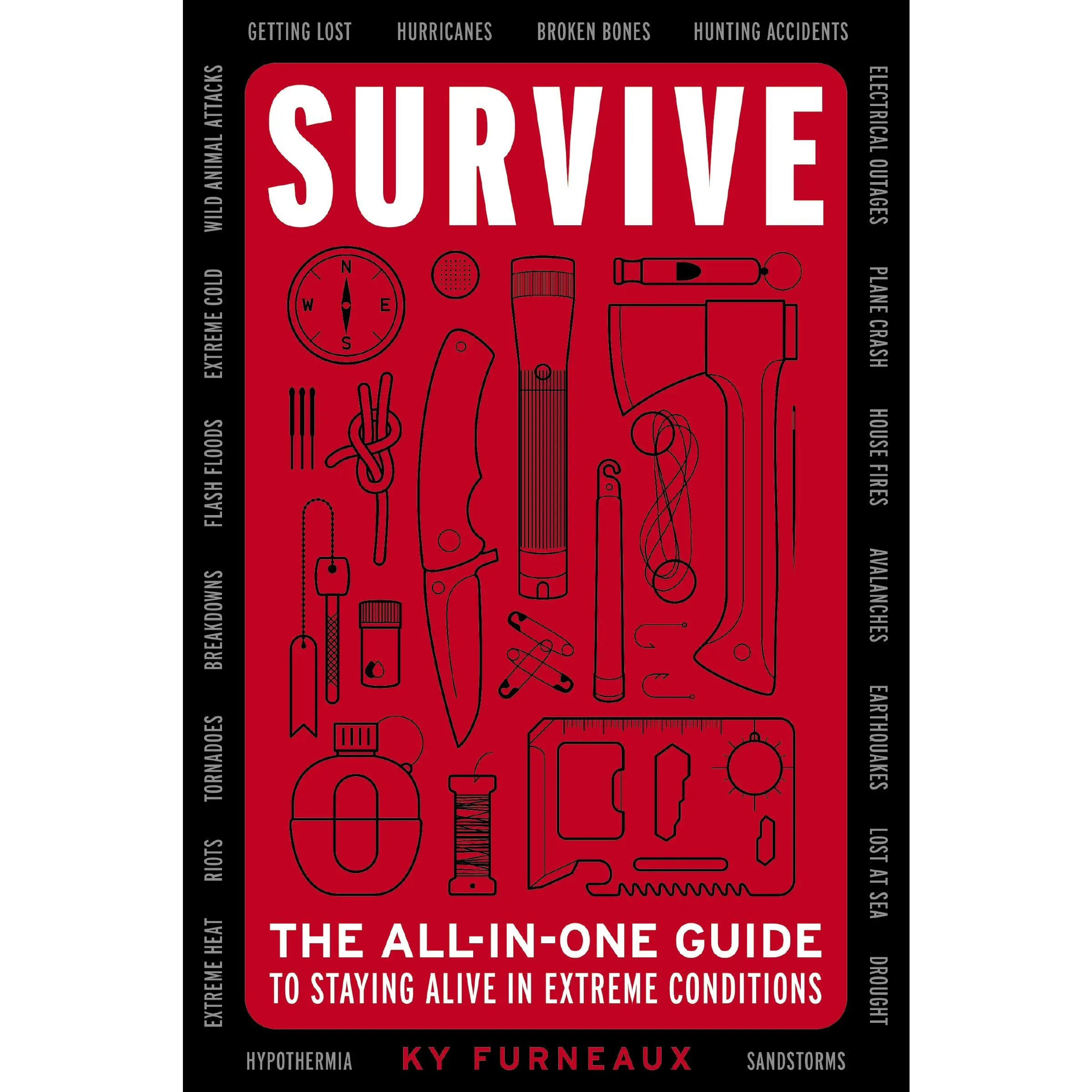Survive: The All-In-One Guide to Staying Alive in Extreme Conditions (Bushcraft, Wilderness, Outdoors, Camping, Hiking, Orienteering) by Ky Furneaux||Emily Sullivan [Paperback Book]