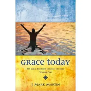 USED-Grace Today - 365 Daily Devotions Through the Bible by J. Mark Martin (Hardcover)