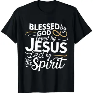 100% Cotton Blessed By God Loved By Jesus Led By The Spirit T-Shirt Women Men Unisex Clothing Streetwear
