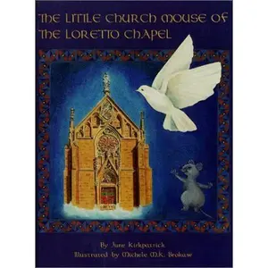 USED-The Little Church Mouse of the Loretto Chapel by June Kirkpatrick (Hardcover)