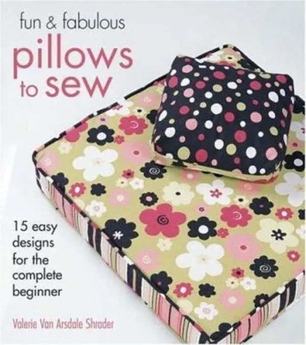 USED Book - Fun & Fabulous Pillows to Sew: 15 Easy Designs for the Complete Beginner by Valerie Van Arsdale Shrader (Hardcover) - english