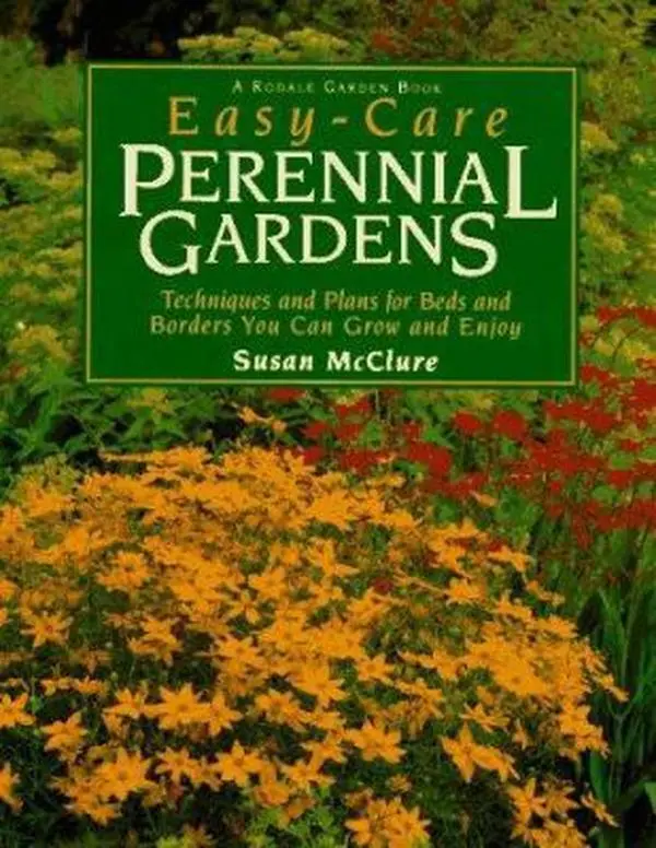 USED-Easy-Care Perennial Gardens: Ready-to-Use Plans for Your Beds and Borders (Rodale Garden Book) by Susan McClure (Hardcover)