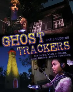 USED-Ghost Trackers: The Unreal World of Ghosts, Ghost-Hunting, and the Paranormal by Gudgeon, Chris (Paperback)