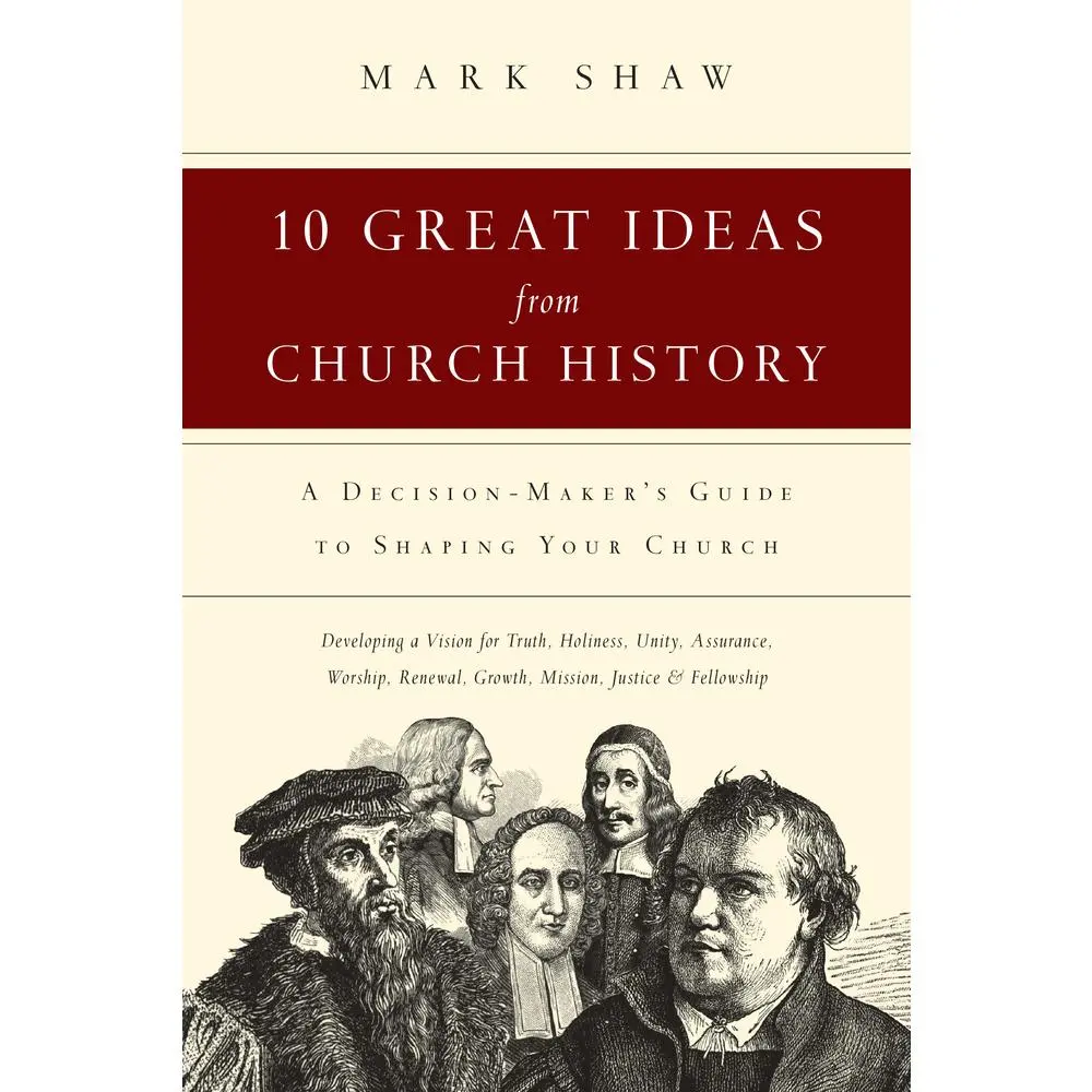 USED Book - 10 Great Ideas from Church History: A Decision-Maker's Guide to Shaping Your Church by Shaw, Mark (Paperback) - english