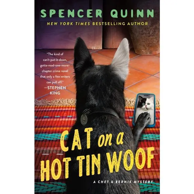 Cat on a Hot Tin Woof: A Chet & Bernie Mystery -- Spencer Quinn - Hardcover