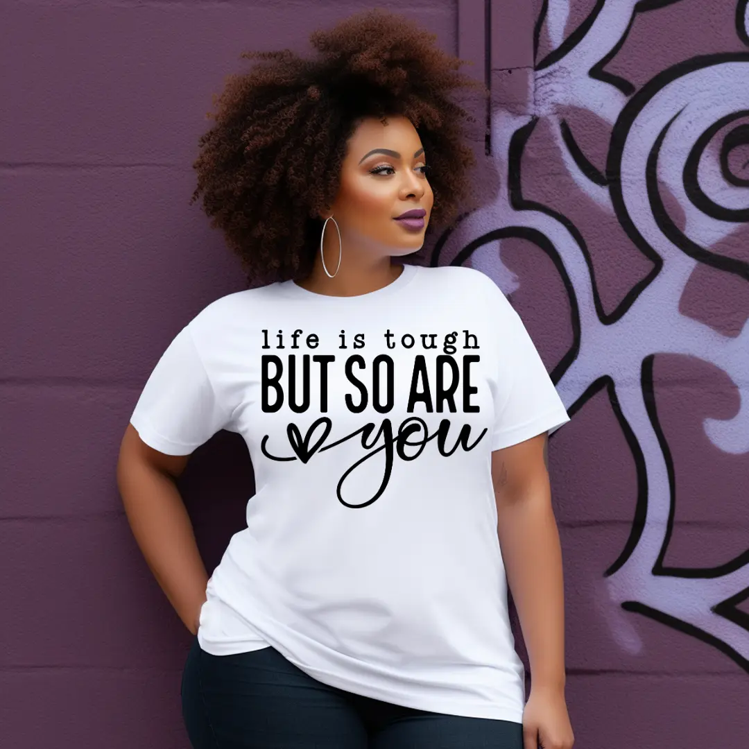 Women's T-Shirt: Life is Tough Screen Print Transfer