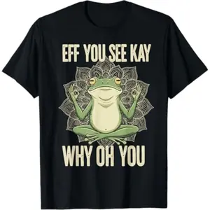 Frog Eff You See Kay Why Oh You T-Shirt