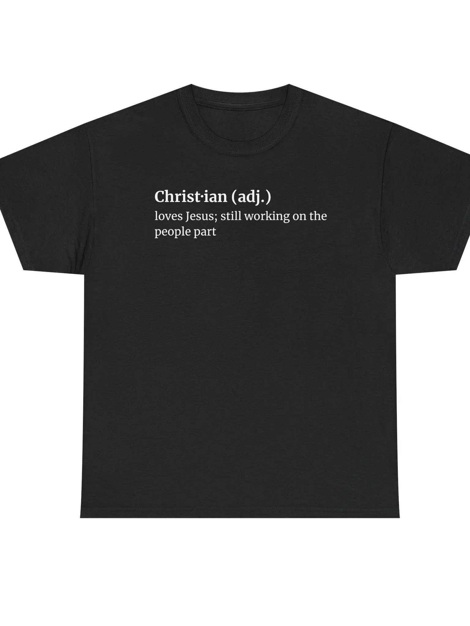 Love Jesus, Still Working on the People Part | Christian Graphic T-Shirt Classic