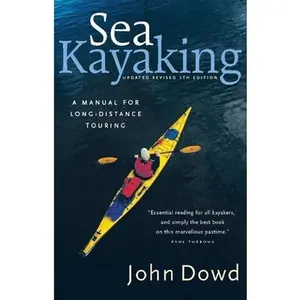 USED-Sea Kayaking: A Manual for Long-Distance Touring by Dowd, John (Paperback)