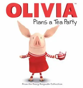 USED-OLIVIA Plans a Tea Party: From the Fancy Keepsake Collection (Olivia TV Tie-in) (Hardcover)