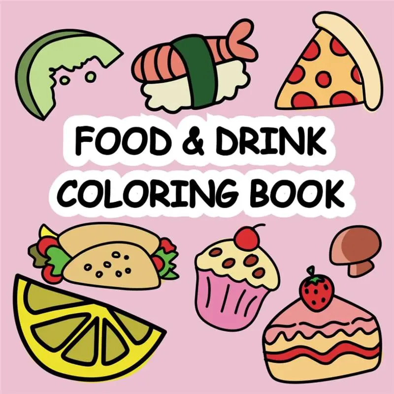 Food & Drink Coloring Book: Bold & Easy Designs for Adults and Kids ...