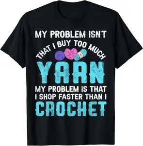 100% Cotton Funny crochet crocheting funny yarn Knitting funny knitter T-Shirt