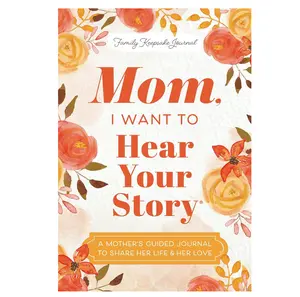 Mom, I Want to Hear Your Story: A Mother's Guided Journal to Share Her Life & Her Love - Family Keepsake Journal to Write Down Life History, Memories & Wisdom - Perfect Mother's Day & Birthday Gift