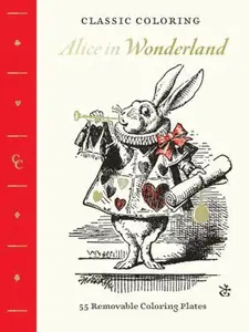 USED-Classic Coloring: Alice in Wonderland (Adult Coloring Book): 55 Removable Coloring Plates by Abrams Noterie (Paperback)