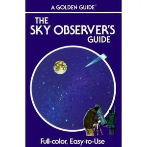 USED-The Sky Observer's Guide: A Handbook for Amateur Astronomers (Golden Guide) by R. Newton Mayall (Paperback)